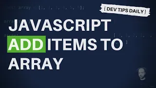 DevTips Daily How to add items to an array in JavaScript