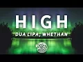 Whethan, Dua Lipa - High (Fifty Shades Freed) (Lyrics)