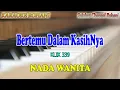 Download Lagu BERTEMU DALAM KASIHNYA ll KARAOKE ROHANI ll KLIK 339 ll NADA WANITA ES=DO