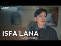 Download Lagu ISFA'LANA(اسفعلن)-AIMC_COVER:SPMEDIA