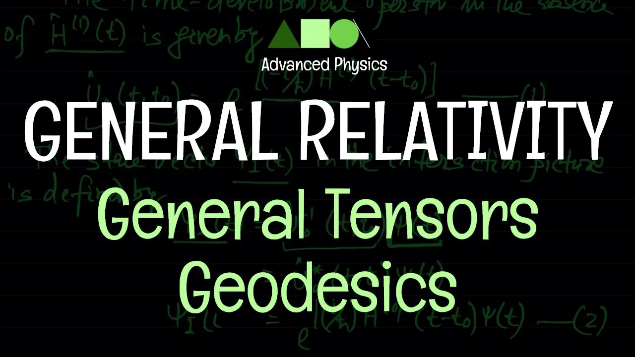 General Relativity - General Tensors : Geodesics