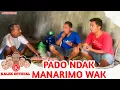 Lagu Pado Ndak Manarimo Wak