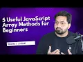 5 Useful JavaScript Array Methods for Beginners