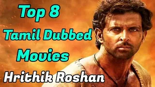 top 8 hrithik roshan tamil dubbed movies best tamil dubbed movies tamil dubbed kollywood tamil