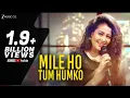 Download Lagu Mile Ho Tum - Reprise Version | Neha Kakkar | Tony Kakkar | Fever | Gaurav Jang