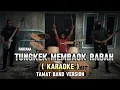 Download Lagu TUNGKEK MEMBAOK RABAH ( karaoke ) TAMAT band version