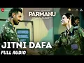 Download Lagu Jitni Dafa | PARMANU:The Story Of Pokhran | John Abraham \u0026 Diana Penty | Jeet Gannguli | Full Audio