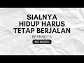 Download Lagu Sialnya Hidup Harus Tetap Berjalan - Bernadya vocal only - No Music project | Vocal Only with Lyrics
