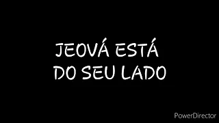 DISCURSO: JEOVÁ ESTÁ DO SEU LADO