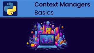 Python - Context Managers Basics