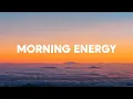 Lagu Morning Energy Playlist ☀️ Feel Good Music for Coffee \u0026 Work | Morning Chillout Playlist