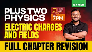 Plus Two Physics Electric Charges And Fields - Full Chapter Revision Xylem Plus Two