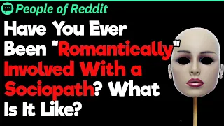 How Is a Reliationship With a Sociopath Like People Stories