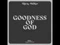 Goodness of God - Rhett Walker & Essential Worship