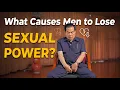 What Causes Men to Lose Sexual Power Discover Taoist Ways to Prevent Impotence
