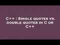 C Single quotes vs double quotes in C or C