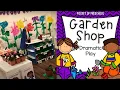 Garden Shop Dramatic Play