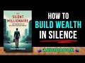 The Silent Millionaire The Hidden Path to Building Wealth in Private book
