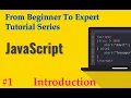 JavaScript Tutorial Series From Beginner to Expert Full Course Training Part 1