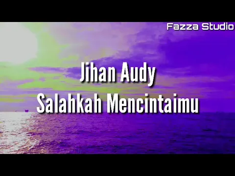 Download MP3 Salahkah Mencintaimu - Jihan Audy [ Lirik ]