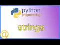 Python Strings - String Type Tutorial with Examples