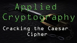 Applied Cryptography Cracking the Caesar Cipher