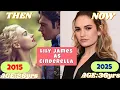 Cinderella 2015 Cast THEN NOW