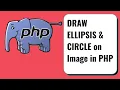 Draw Ellipse and Circle on Image in PHP