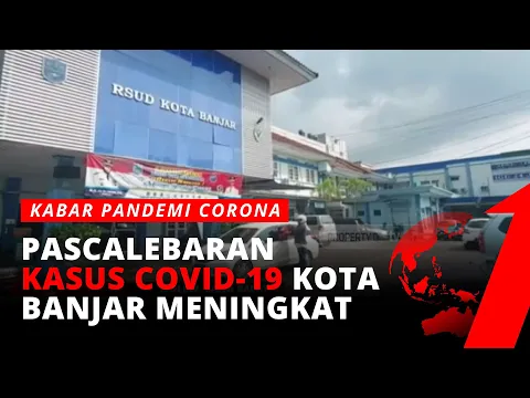 Kasus Corona di Banjar Meningkat, Wali Kota Banjar Positif Covid-19 | Kabar Pandemi Corona tvOne