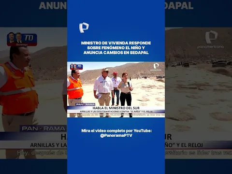 🗣️Ministro de Vivienda responde sobre Fenómeno El Niño y anuncia cambios en Sedapal