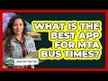 What Is The Best App For MTA Bus Times