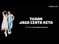 Lagu Tri Suaka feat Nabila Maharani - Tuhan Jaga Cinta Kita (Lirik)
