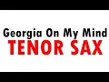 Download Lagu GEORGIA ON MY MIND [tenor sax]