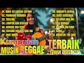 Lagu KUMPULAN COVER LAGU HITS MUSIK REGGAE TERBAIK , TEMAN DIPERJALANAN, TEMAN NGOPI 2025