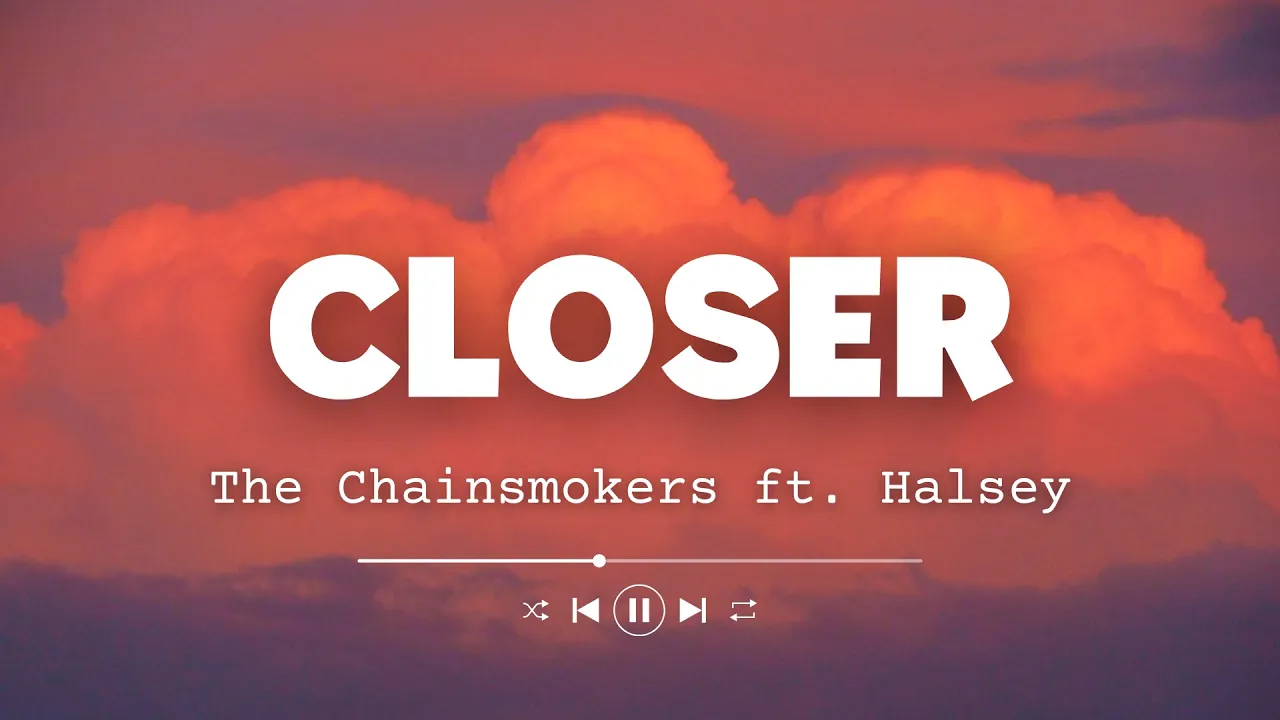 The Chainsmokers - Closer (Lyrics) ft. Halsey The Chainsmokers - Closer (Lyrics) ft. Halsey