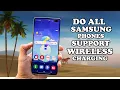 Samsung Here is a list of Samsung phones support wireless charging
