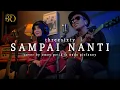 Download Lagu SAMPAI NANTI | THREESIXTY | OMAY PETIK ft NADA GIOFANNY