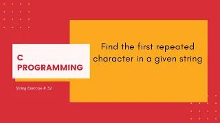 C Strings 32 Find the first repeated character in a given string C Programming
