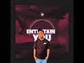 Entertain You (DjWadeySa Yaardt Remix)