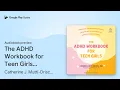 The AD Workbook for Teen Girls Understand by Catherine J Mutti-Driscoll book