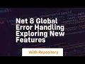 net 8 global error handling exploring new features