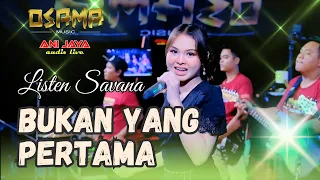 bukan yang pertama listen savana osama music anijaya audio live airin digimedia