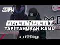 Download Lagu DJ TAPI TAHUKAH KAMU || BREAKBEAT || JAY MLN