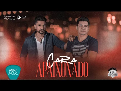 Zé Henrique \u0026 Gabriel - Cara Apaixonado (Tudo Junto e Misturado){Clipe Oficial}