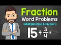 Multiplying and Dividing Fractions Word Problems Solving Fraction Word Problems Math with Mr J