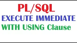 Tutorial EXECUTE IMMEDIATE with USING Clause