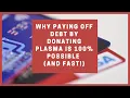 How You Can PAYOFF Credit Card Debt By Donating Plasma Fast