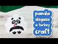Disguise A Turkey Panda Craft For Kids