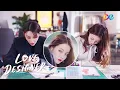 Download Lagu 【ENG DUBBED】Why Zhou Fang's expression is like this?  [Love Designer 幸福触手可及]【China Zone-English】