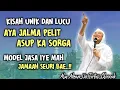 Download Lagu KISAH UNIK JALMA PELIT ASUP KA SORGA | ABUYA UCI TURTUSI CILONGOK